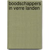 Boodschappers in verre landen by A. Vogelaar-van Amersfoort