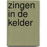 Zingen in de kelder door M.H. Karels-Meeuse
