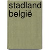 Stadland België door Pieter Uyttenhove