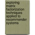 Exploring matrix factorization techniques applied to recommender systems