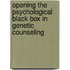 Opening the psychological black box in genetic counseling
