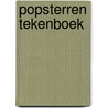 Popsterren tekenboek by Unknown