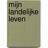 Mijn Landelijke Leven by L. Hoefnagels