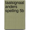 Taalsignaal Anders Spelling 5B door Rotthier