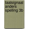 Taalsignaal Anders Spelling 3B door Rotthier