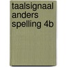 Taalsignaal Anders Spelling 4B by Rotthier