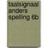 Taalsignaal Anders Spelling 6B