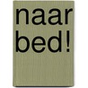 Naar bed! door Sesamstraat