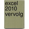 Excel 2010 Vervolg door D. Roest