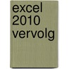 Excel 2010 Vervolg by D. Roest