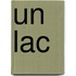 Un Lac