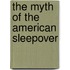 The Myth of the American Sleepover
