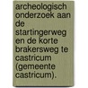 Archeologisch onderzoek aan de Startingerweg en de Korte Brakersweg te Castricum (gemeente Castricum). door P.T.A. de Rijk