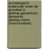 Archeologisch onderzoek onder de grondwal in Geldrop-Genoenhuis, gemeente Geldrop-Mierlo (Noord-Brabant). door J. Rebergen