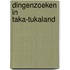 Dingenzoeken in Taka-Tukaland