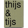 Thijs & Tijs by H.A.M. Heuven