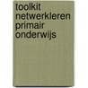 Toolkit Netwerkleren primair onderwijs by Unknown