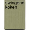 Swingend koken by S. Kimpen