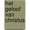 Het geloof van Christus door P.A. Slagter