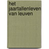 Het Jaartallenleven van Leuven by Unknown