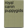 Royal Canin Puppygids by Royal Canin