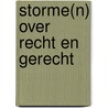 Storme(n) over recht en gerecht door Marcel Storme
