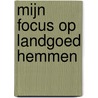 Mijn focus op Landgoed Hemmen by J. Termeer