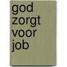 God zorgt voor Job door C.J. Meeuse