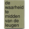 De waarheid te midden van de leugen by Marcel Pisano