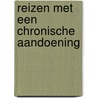 Reizen met een chronische aandoening door A. van Esch