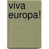 Viva Europa! by E. Brienen