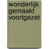 Wonderlijk gemaakt voortgezet door Onbekend