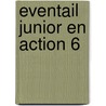 Eventail Junior En action 6 door Onbekend