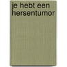 Je hebt een hersentumor door Sandra Molenaar-Blankendaal
