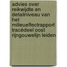 Advies over reikwijdte en detailniveau van het milieueffectrapport Tracédeel Oost RijnGouwelijn Leiden by Unknown