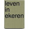 Leven in Ekeren door Onbekend