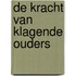 De kracht van klagende ouders