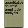 Quantitative Seismic Amplitude Analysis by A.K. Dey