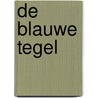 De blauwe tegel by L. van der Ley