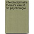 Interdisciplinaire thema's vanuit de psychologie