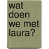 Wat doen we met Laura?