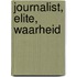 Journalist, elite, waarheid