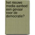 Het nieuwe media-aanbod: een gevaar voor de democratie?