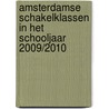 Amsterdamse schakelklassen in het schooljaar 2009/2010 door Onbekend