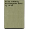 Niklas Anderberg - schilderijen en erken op papier by P.J.R. Augustijn