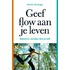 Geef flow aan je leven