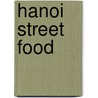 Hanoi street food door Tom Vandenberghe