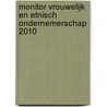 Monitor vrouwelijk en etnisch ondernemerschap 2010 by R. Braaksma