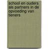 School en ouders als partners in de opvoeding van tieners door P. Naber