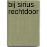 Bij Sirius rechtdoor door A. Snoek